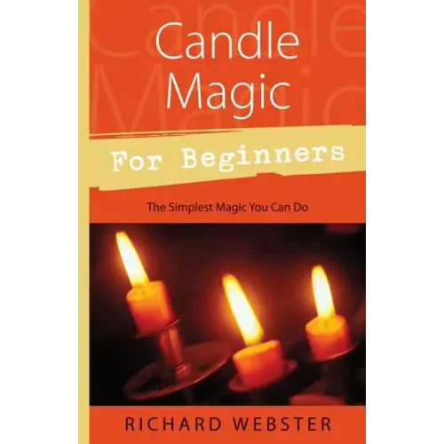 Candle Magic for Beginners: The Simplest Magic You Can Do
